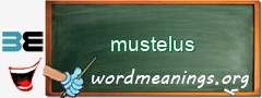 WordMeaning blackboard for mustelus